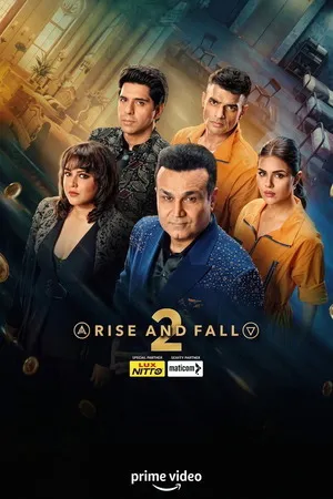 Rise and Fall 2026 Season 2 Hindi Audio [EP - 23 ADDED]